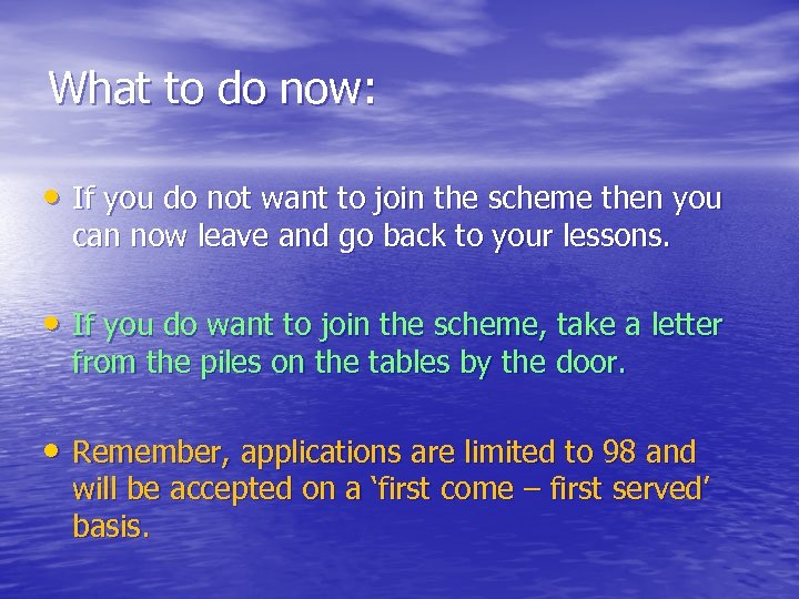 What to do now: • If you do not want to join the scheme