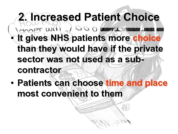 2. Increased Patient Choice • It gives NHS patients more choice than they would