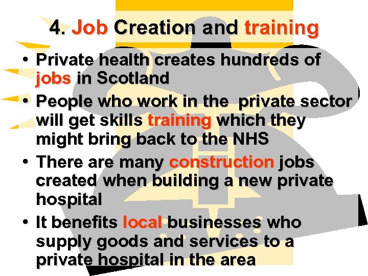 4. Job Creation and training • Private health creates hundreds of jobs in Scotland