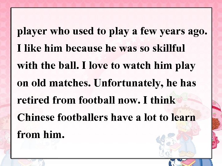 player who used to play a few years ago. I like him because he