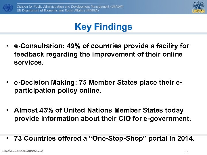 Key Findings • e-Consultation: 49% of countries provide a facility for feedback regarding the