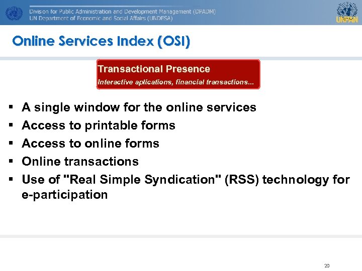 Online Services Index (OSI) Transactional Presence Interactive aplications, financial transactions. . . § §