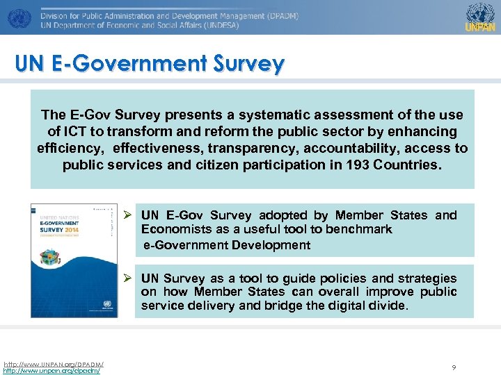 UN E-Government Survey The E-Gov Survey presents a systematic assessment of the use of