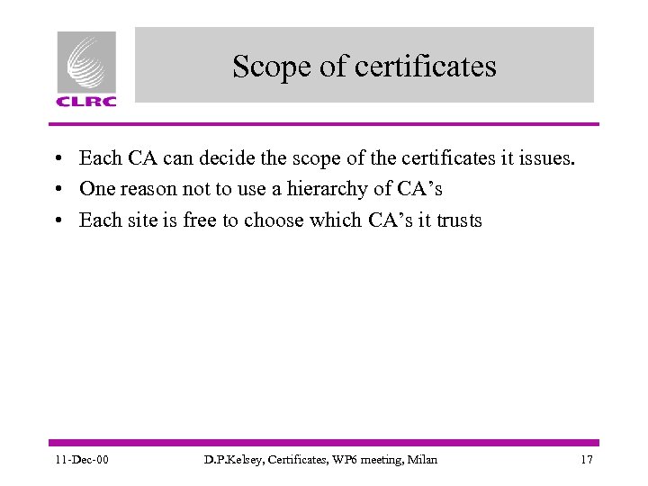 Scope of certificates • Each CA can decide the scope of the certificates it