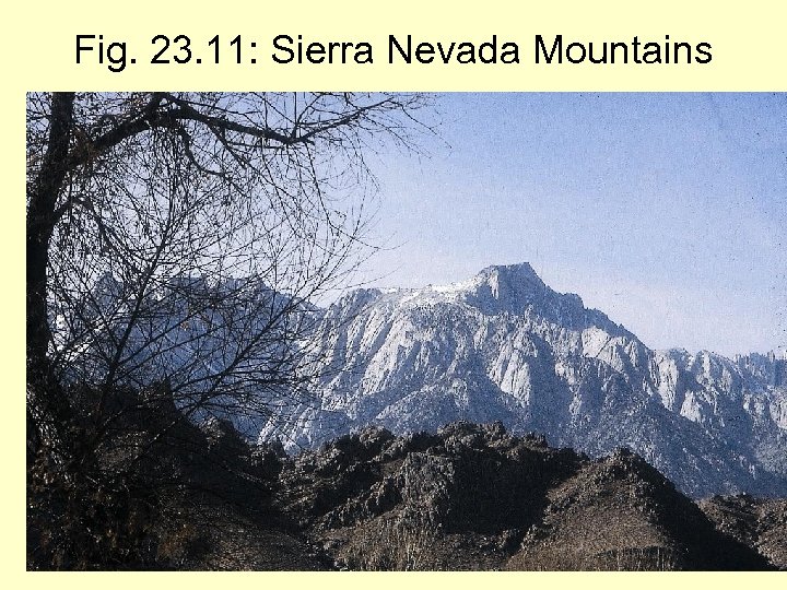 Fig. 23. 11: Sierra Nevada Mountains 