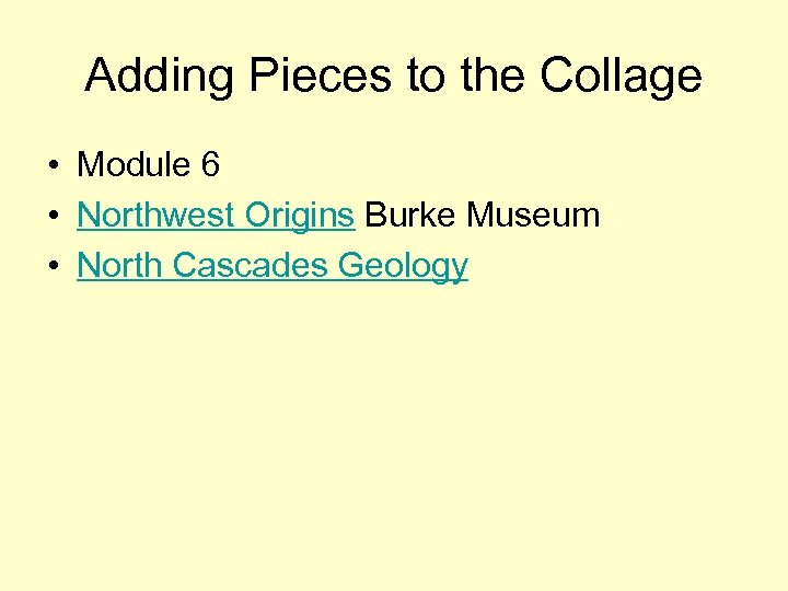 Adding Pieces to the Collage • Module 6 • Northwest Origins Burke Museum •