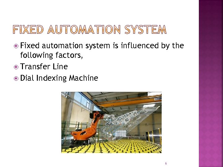  Fixed automation system is influenced by the following factors, Transfer Line Dial Indexing