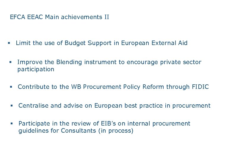 EFCA EEAC Main achievements II § Limit the use of Budget Support in European