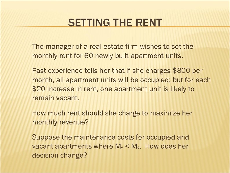 SETTING THE RENT The manager of a real estate firm wishes to set the