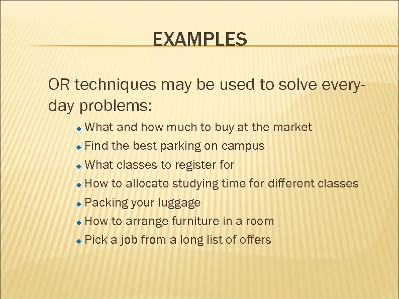 EXAMPLES OR techniques may be used to solve everyday problems: What and how much