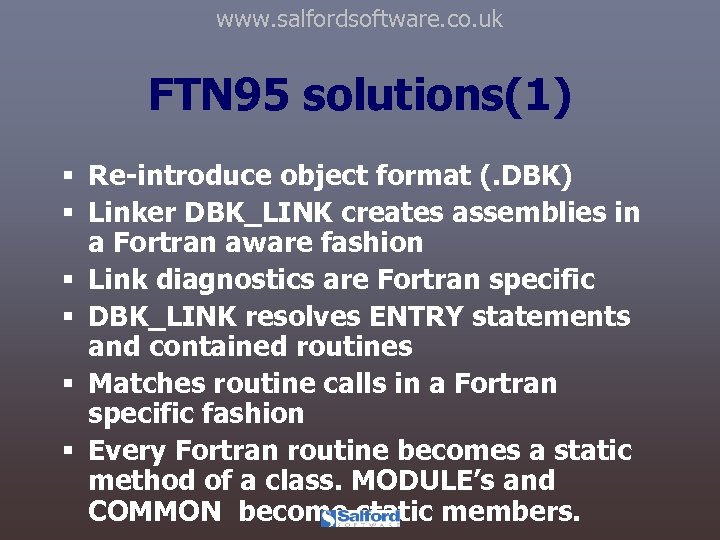 www. salfordsoftware. co. uk FTN 95 solutions(1) § Re-introduce object format (. DBK) §