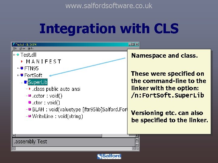 www. salfordsoftware. co. uk Integration with CLS Namespace and class. These were specified on