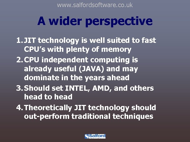 www. salfordsoftware. co. uk A wider perspective 1. JIT technology is well suited to