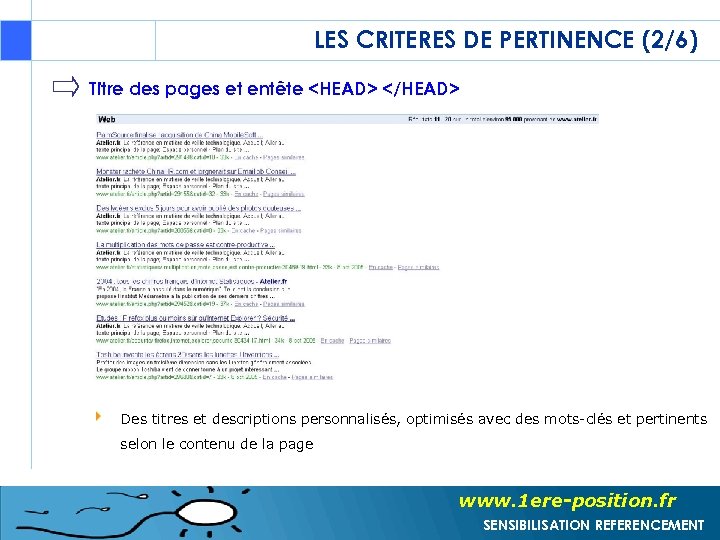 LES CRITERES DE PERTINENCE (2/6) Titre des pages et entête <HEAD> </HEAD> Des titres