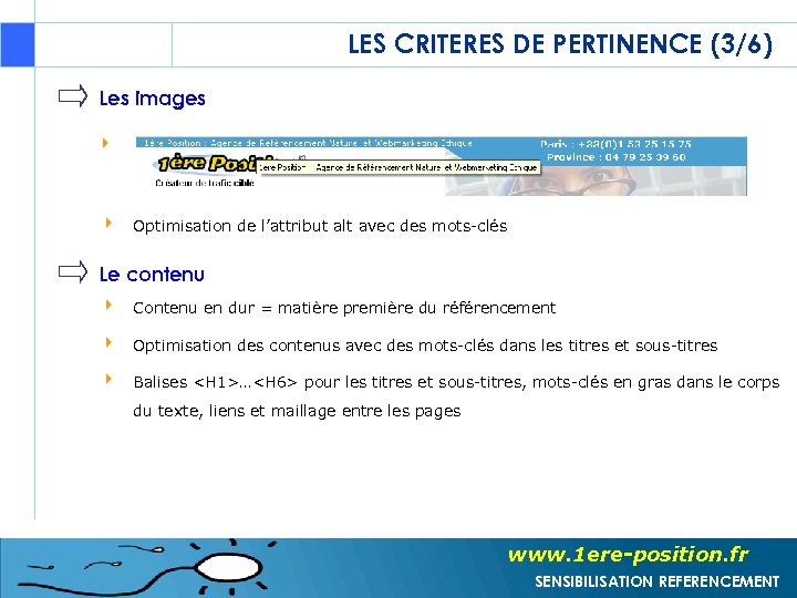 LES CRITERES DE PERTINENCE (3/6) Les images Optimisation de l’attribut alt avec des mots-clés