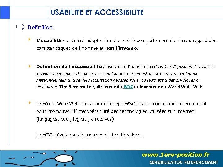 USABILITE ET ACCESSIBILITE Définition L’usabilité consiste à adapter la nature et le comportement du