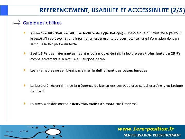 REFERENCEMENT, USABILITE ET ACCESSIBILITE (2/5) Quelques chiffres 79 % des internautes ont une lecture