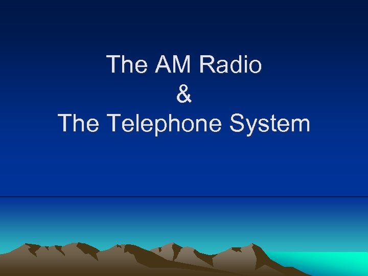 The AM Radio & The Telephone System 