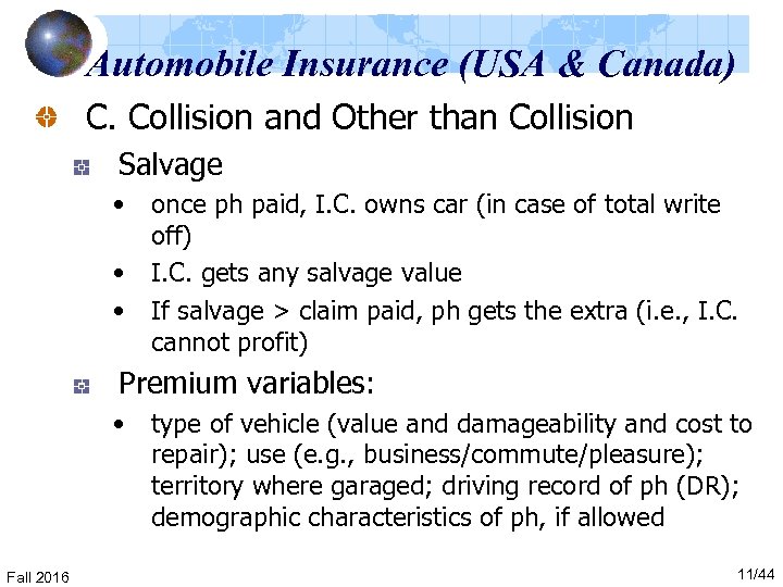 Automobile Insurance (USA & Canada) C. Collision and Other than Collision Salvage • •