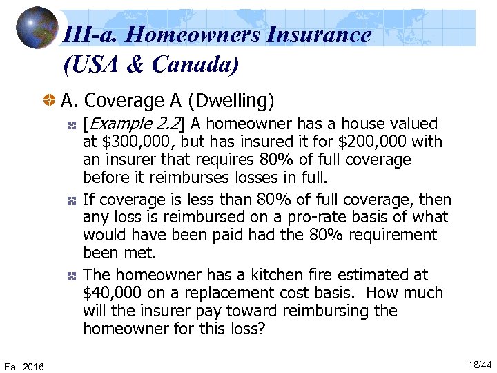 III-a. Homeowners Insurance (USA & Canada) A. Coverage A (Dwelling) [Example 2. 2] A
