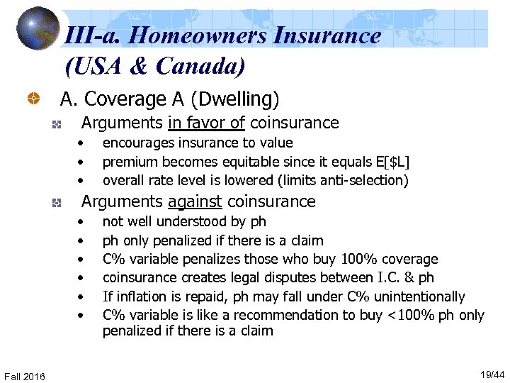 III-a. Homeowners Insurance (USA & Canada) A. Coverage A (Dwelling) Arguments in favor of
