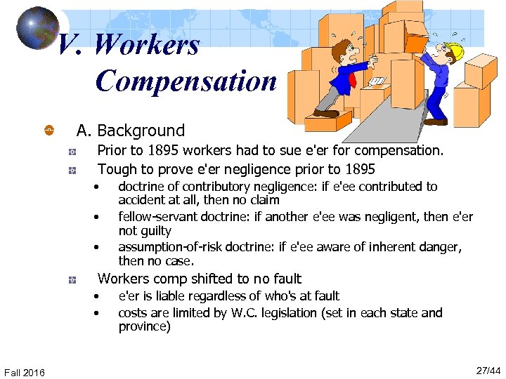 V. Workers Compensation A. Background Prior to 1895 workers had to sue e'er for