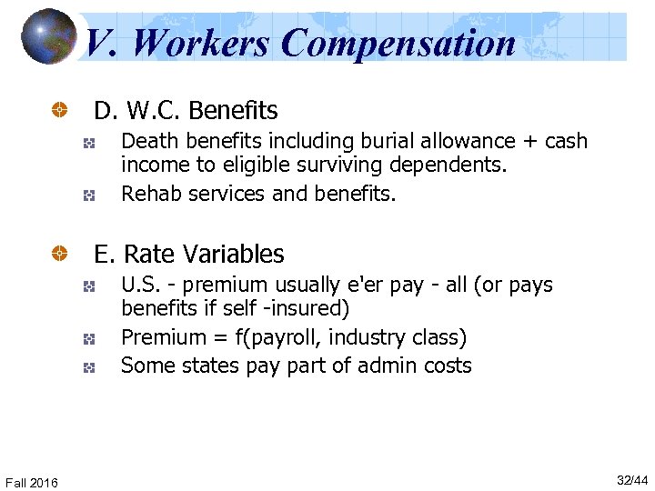 V. Workers Compensation D. W. C. Benefits Death benefits including burial allowance + cash
