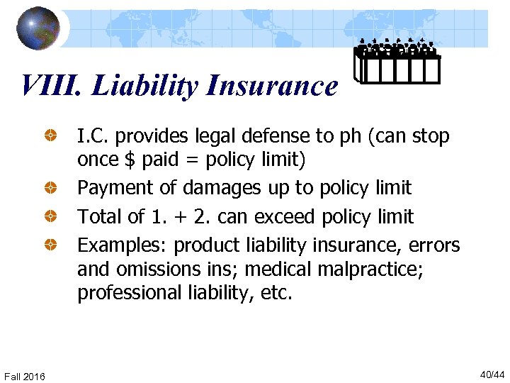 VIII. Liability Insurance I. C. provides legal defense to ph (can stop once $