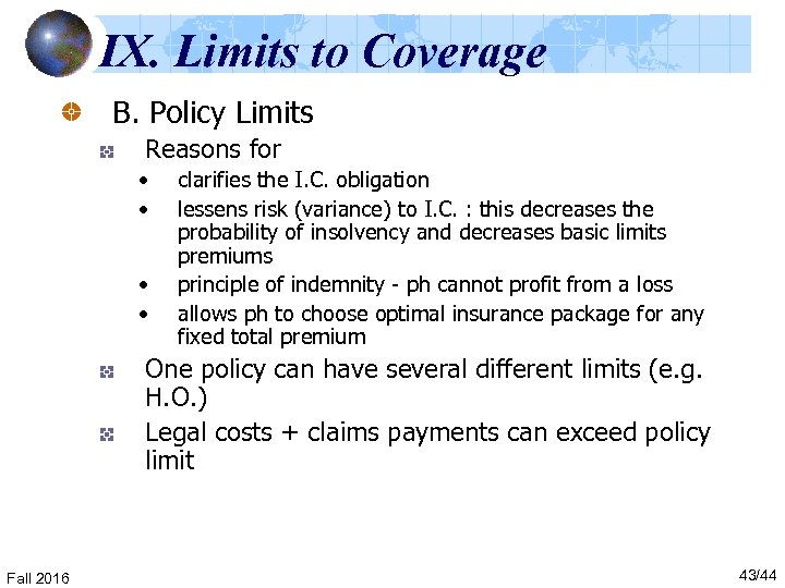 IX. Limits to Coverage B. Policy Limits Reasons for • • clarifies the I.
