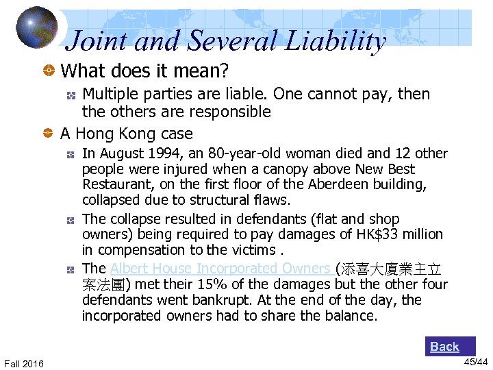Joint and Several Liability What does it mean? Multiple parties are liable. One cannot