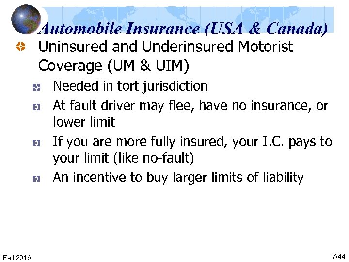 Automobile Insurance (USA & Canada) Uninsured and Underinsured Motorist Coverage (UM & UIM) Needed