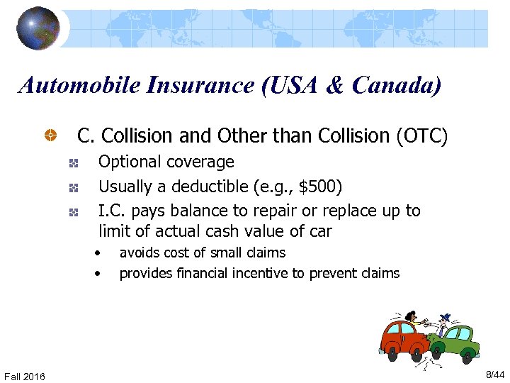 Automobile Insurance (USA & Canada) C. Collision and Other than Collision (OTC) Optional coverage