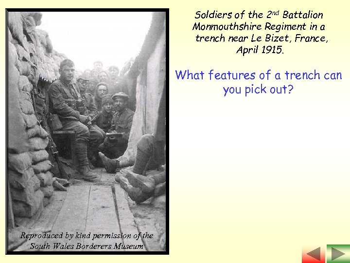 Soldiers of the 2 nd Battalion Monmouthshire Regiment in a trench near Le Bizet,