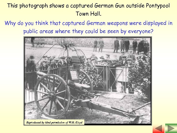 This photograph shows a captured German Gun outside Pontypool Town Hall. Why do you