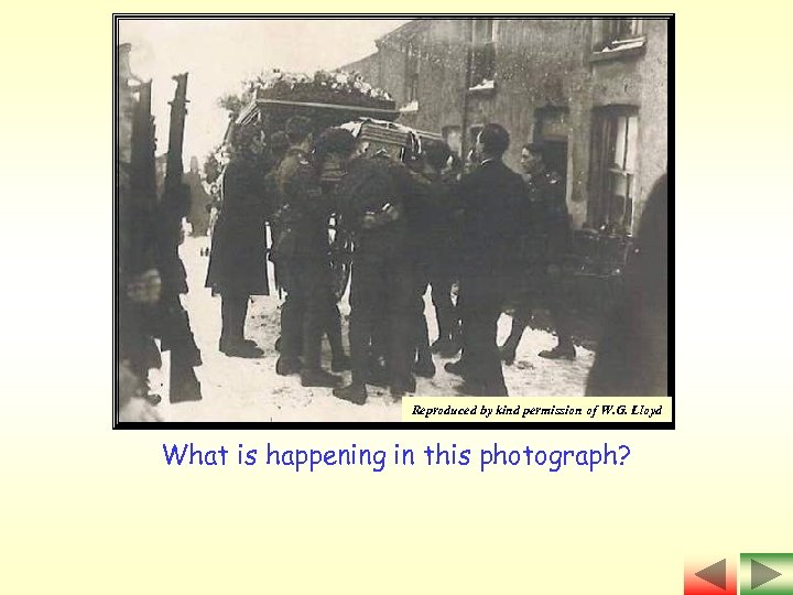 Reproduced by kind permission of W. G. Lloyd What is happening in this photograph?