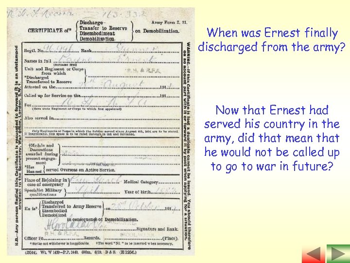 When was Ernest finally discharged from the army? Now that Ernest had served his