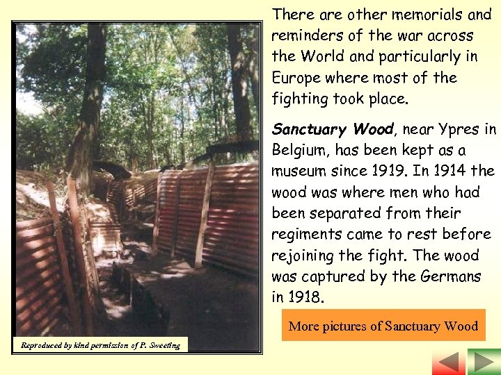 There are other memorials and reminders of the war across the World and particularly