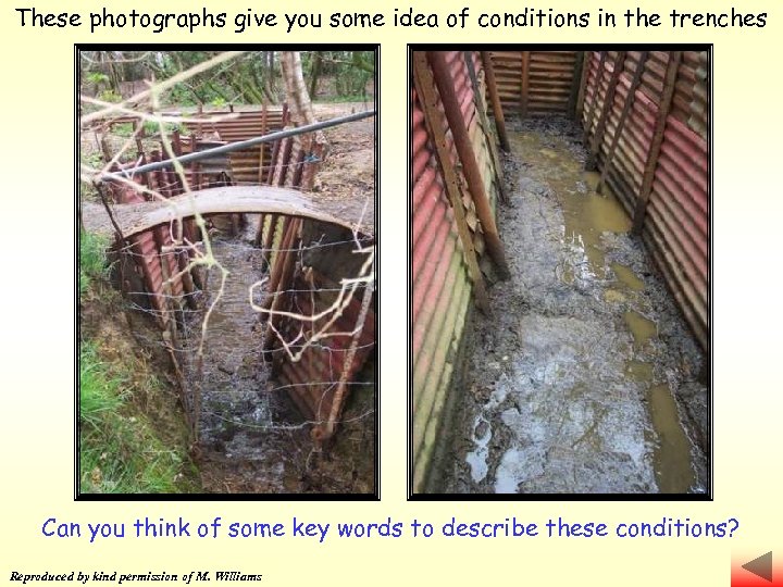These photographs give you some idea of conditions in the trenches Can you think