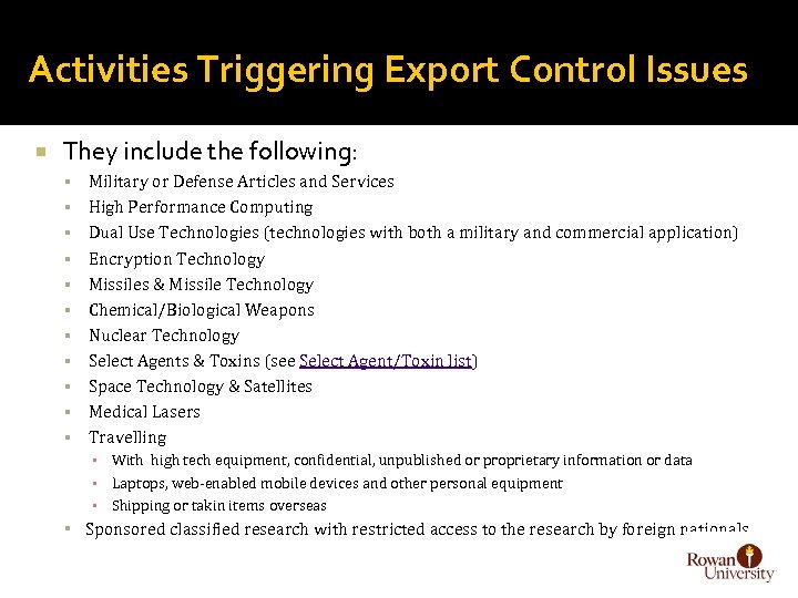 Activities Triggering Export Control Issues They include the following: Military or Defense Articles and
