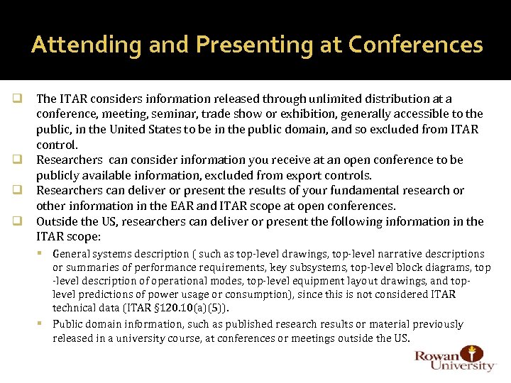 Attending and Presenting at Conferences q The ITAR considers information released through unlimited distribution