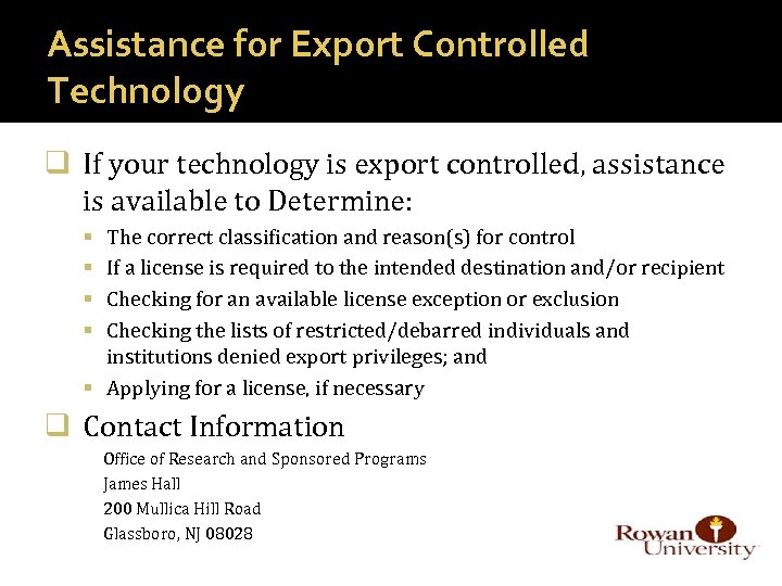 Assistance for Export Controlled Technology q If your technology is export controlled, assistance is