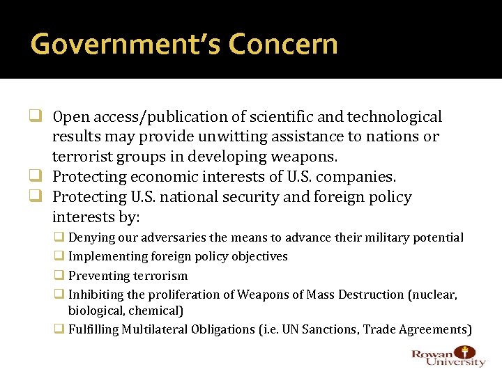 Government’s Concern q Open access/publication of scientific and technological results may provide unwitting assistance