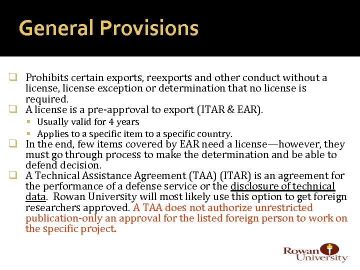 General Provisions q Prohibits certain exports, reexports and other conduct without a license, license