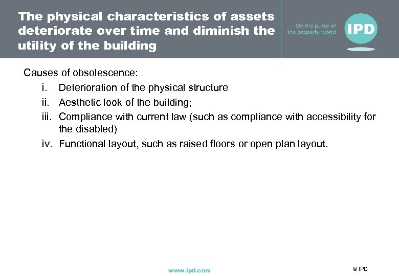 The physical characteristics of assets deteriorate over time and diminish the utility of the