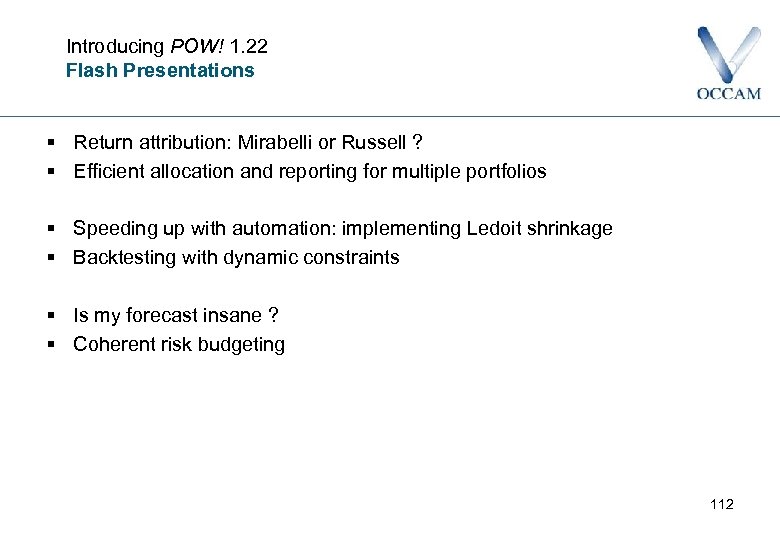 Introducing POW! 1. 22 Flash Presentations § Return attribution: Mirabelli or Russell ? §