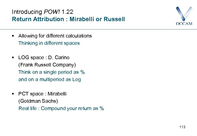 Introducing POW! 1. 22 Return Attribution : Mirabelli or Russell § Allowing for different