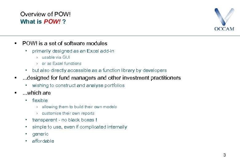 Overview of POW! What is POW! ? § POW! is a set of software