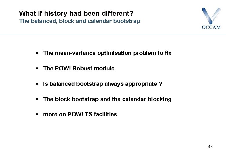 What if history had been different? The balanced, block and calendar bootstrap § The