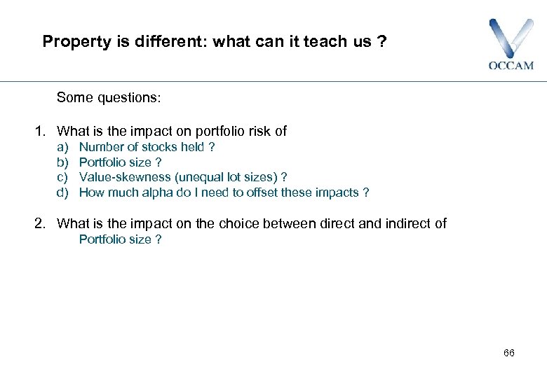 Property is different: what can it teach us ? Some questions: 1. What is