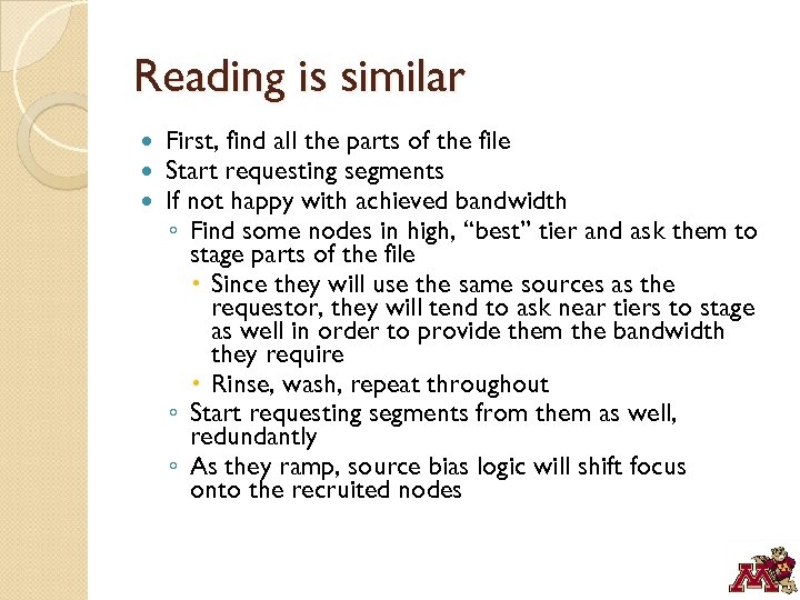 Reading is similar First, find all the parts of the file Start requesting segments